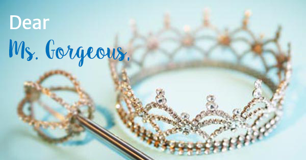 Open Letter to Ms. Gorgeous – Pep Talk Tuesday
